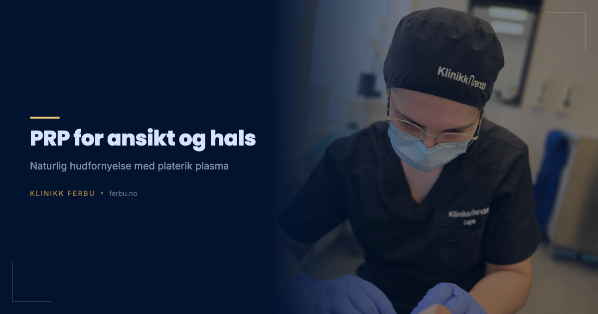 PRP for ansikt og hals — hva du bør vite